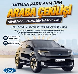 batman park avm çekiliş, batman park avm kampanya, batman park avm araba çekilişi, ford explorer ev çekilişi, batman park çekiliş katılım koşulları, batman alışveriş merkezi kampanya, batman çekilişleri Batman Park Alışveriş ve Yaşam Merkezi
